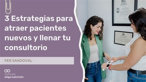 Estrategias Para Atraer Pacientes Nuevos Y Llenar Tu Consultorio