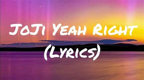 Joji Yeah Right Lyrics Youtube