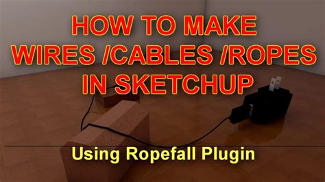 How To Make Wires Cables Ropes In Sketchup Tips And Tricks Youtube