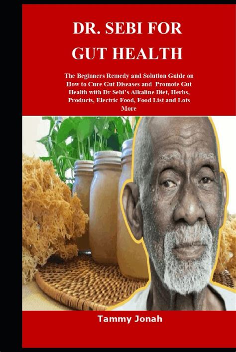 Dr Sebi For Gut Health The Beginners Remedy And Solution Guide On How