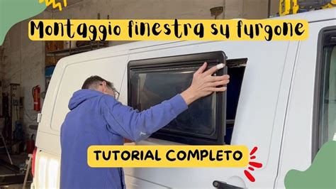 MONTAGGIO FINESTRA VAN Tutorial Completo Dometic Seitz S4 Su Un