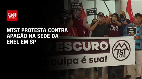 Mtst Protesta Contra Apag O Na Sede Da Enel Em Sp Live Cnn Youtube