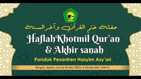 Haflah Khotmil Qur An Akhir Sanah Pp Hasyim Asy Ari Bangsri