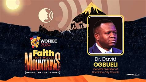 Dr David Ogbueli 1st Session Day 2 WOFBEC 2024 Faith That Moves