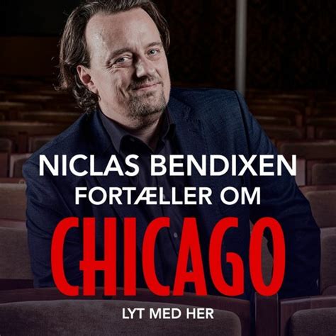 Stream Episode Niclas Bendixen Fort Ller Om Chicago By Kulissen En