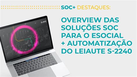 SOC Destaques Overview das Soluções SOC para o eSocial