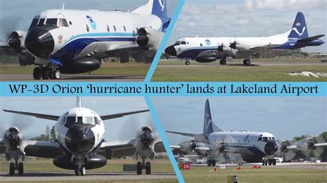 Wp D Orion Hurricane Hunter Lands At Lakeland Airport Youtube