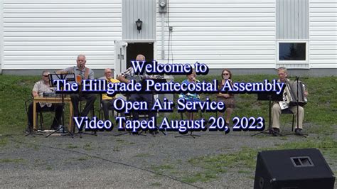 The Hillgrade Pentecostal Assembly August Youtube