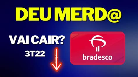 BBDC4 BRADESCO 3T22 VAI CAIR AMANHÃ REVISAREI OS DIVIDENDOS BBDC3