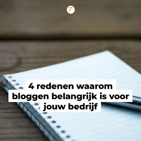 4 Redenen Waarom Bloggen Belangrijk Is Voor Jouw Bedrijf Marketing