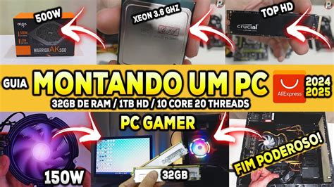 COMO MONTEI UM PC GAMER XEON INTEIRO PEÇAS DO ALIEXPRESS YouTube