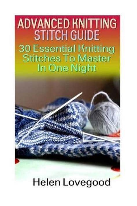 Advanced Knitting Stitch Guide 30 Essential Knitting Stitches To