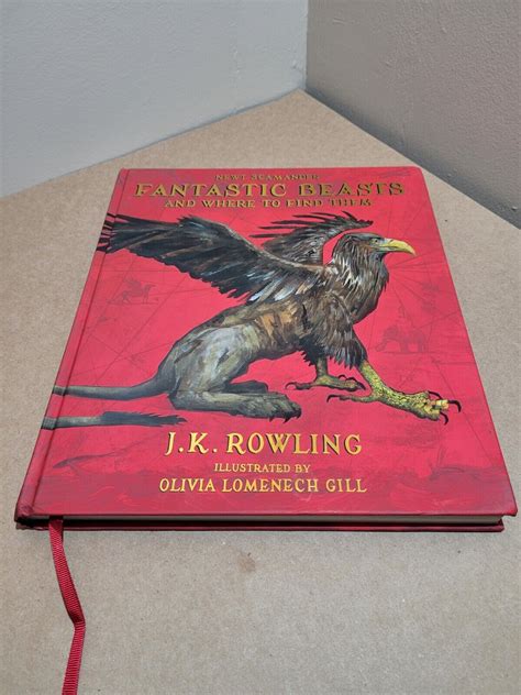 Fantastic Beasts And Where To Find Them The Illustrated Edition By J K