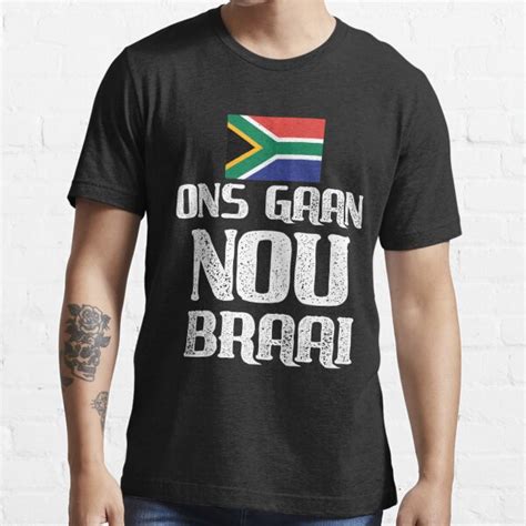 South African Funny T Shirt Saffas Ons Gaan Nou Braai T Shirt For