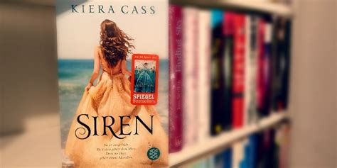 Bücherfantasie Rezension Siren Von Kiera Cass