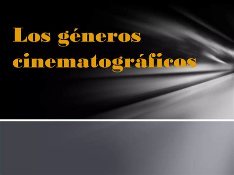 Los G Neros Cinematogr Ficos Ppt