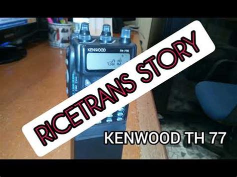 Ricetrans Story Kenwood Th Youtube