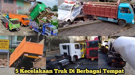 5 Kecelakaan Truk Baru Baru Ini Di Berbagai Tempat Versi Miniatur Truk