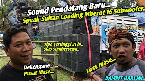 Spek Ngerisinga Mas Sound Pendatang Baru Spek Sultan Loading Mberot