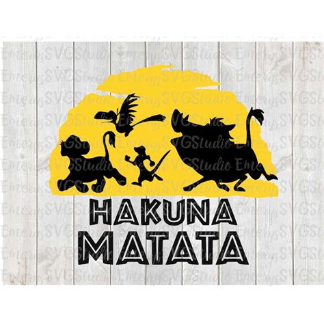 Svg Dxf Png File For Lion King Hakuna Matata No Worries Inspire Uplift