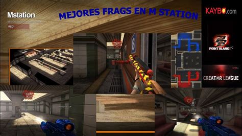 Point Blank Kaybo Mejores Frags En M Station Youtube