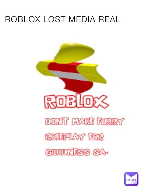 Roblox Lost Media Real Brobgonallostmedia Memes