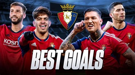 Les Plus Beaux Buts De Ca Osasuna Contre Chaque Quipe De Laliga Ea