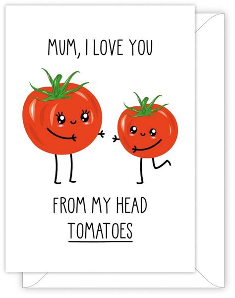 Mum I Love You From My Head Tomatoes Birthday Cards For Mum Funny