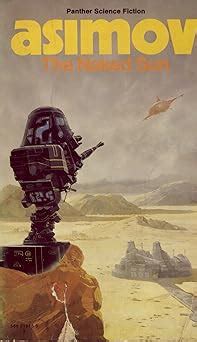 The Naked Sun Asimov Isaac 9780586010167 Amazon Books