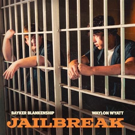 Jailbreak By Waylon Wyatt Bayker Blankenship On Amazon Music Unlimited