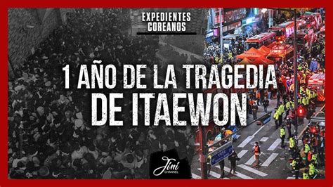 Tragedia De Itaewon Primer Aniversario De La Noche Del Horror