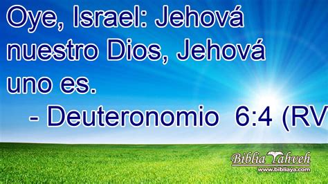 Deuteronomio 6 4 RVR Oye Israel Jehová nuestro Dios Jehov