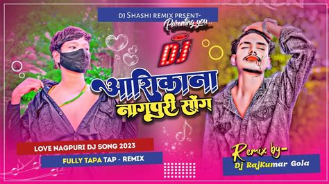 AasHiQana New Nagpuri Dj Song 2023 Singer Nitesh Kachhap Nagpuri Dj