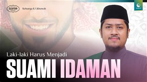 Begini Cara Menjadi Suami Idaman Ust Marzuki Umar Lc M H Youtube