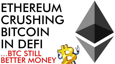 Ethereum Crushing Bitcoin In Defi Still Better Money Youtube