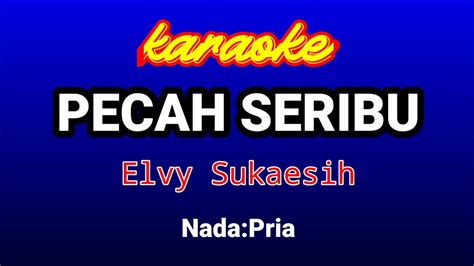 PECAH SERIBU Karaoke Nada Pria Elvy Sukaesih YouTube Music