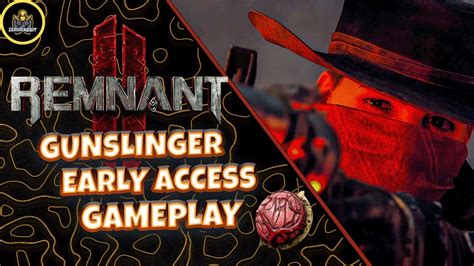 Remnant 2 EARLY ACCESS Gunslinger Part 1 YouTube