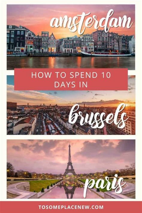 Amsterdam Brussels Paris Itinerary 10 days travel guide - tosomeplacenew