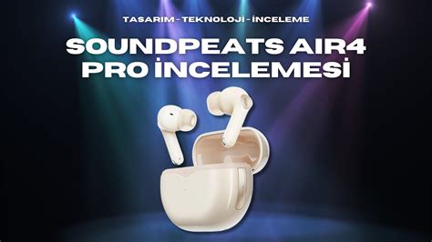 Soundpeats Air4 Pro İncelemesİ ⎥uygun Fİyatli Premİum Kulaklik 🔥 Youtube