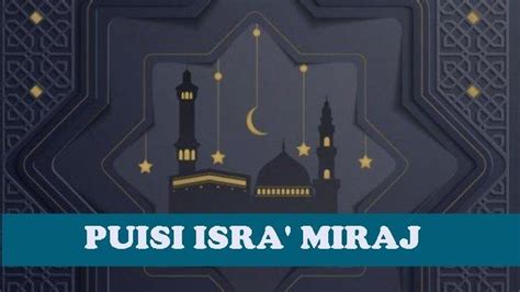 Kumpulan Puisi Isra' Miraj 2024 Menyentuh Hati dan Penuh Haru, Isra ...