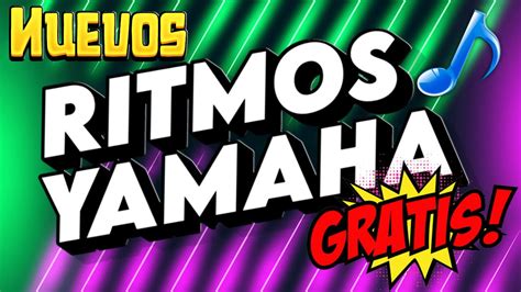 Nuevos Ritmos Gratis Para Teclado Yamaha Youtube