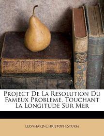 Project De La Resolution Du Fameux Probleme Touchant La Longitude Sur