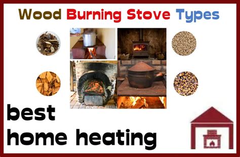 Types Of Wood Burning Stoves Best Home Heating