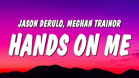 Jason Derulo Hands On Me Lyrics Ft Meghan Trainor YouTube