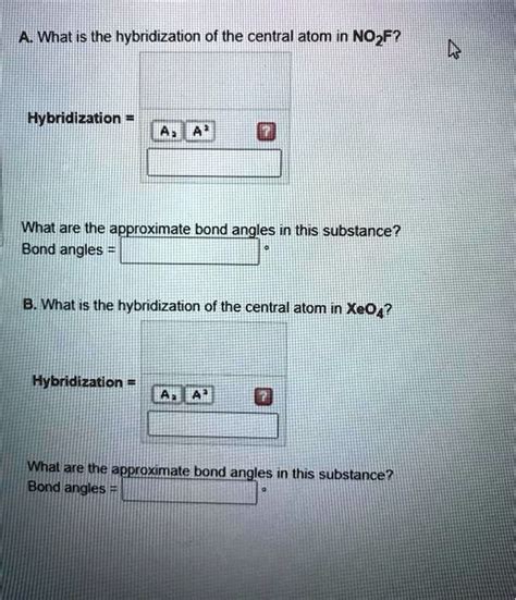 SOLVED: What is the hybridization of the central atom in NO2F? Hybridization What are the ...