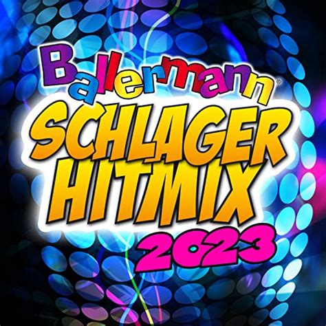 Ballermann Schlager Hitmix 2023 By VARIOUS ARTISTS On Amazon Music