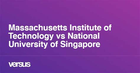 Massachusetts Institute Of Technology Vs National University Of Singapore What Is The Difference