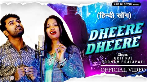 Dheere Dheere Se Meri Zindagi Cover Song Official Arif Raj And Punam