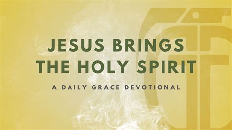 Jesus Brings The Holy Spirit Grace Grenade