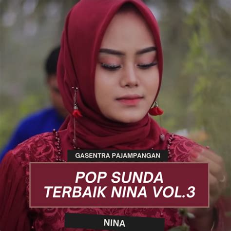 Pop Sunda Terbaik Nina Vol 3 Album Oleh Gasentra Pajampangan Spotify